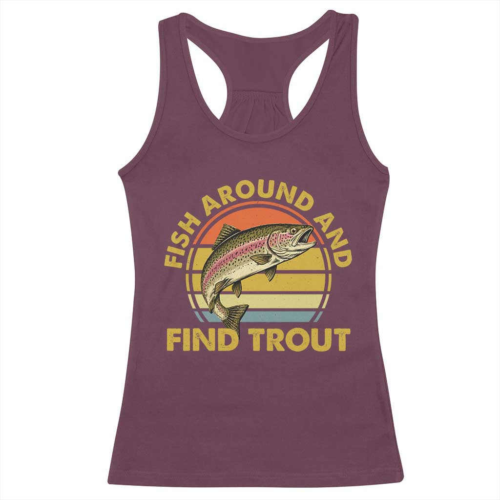 Fish Around And Find Trout Racerback Tank Top Funny Trout Fishing Fisherman