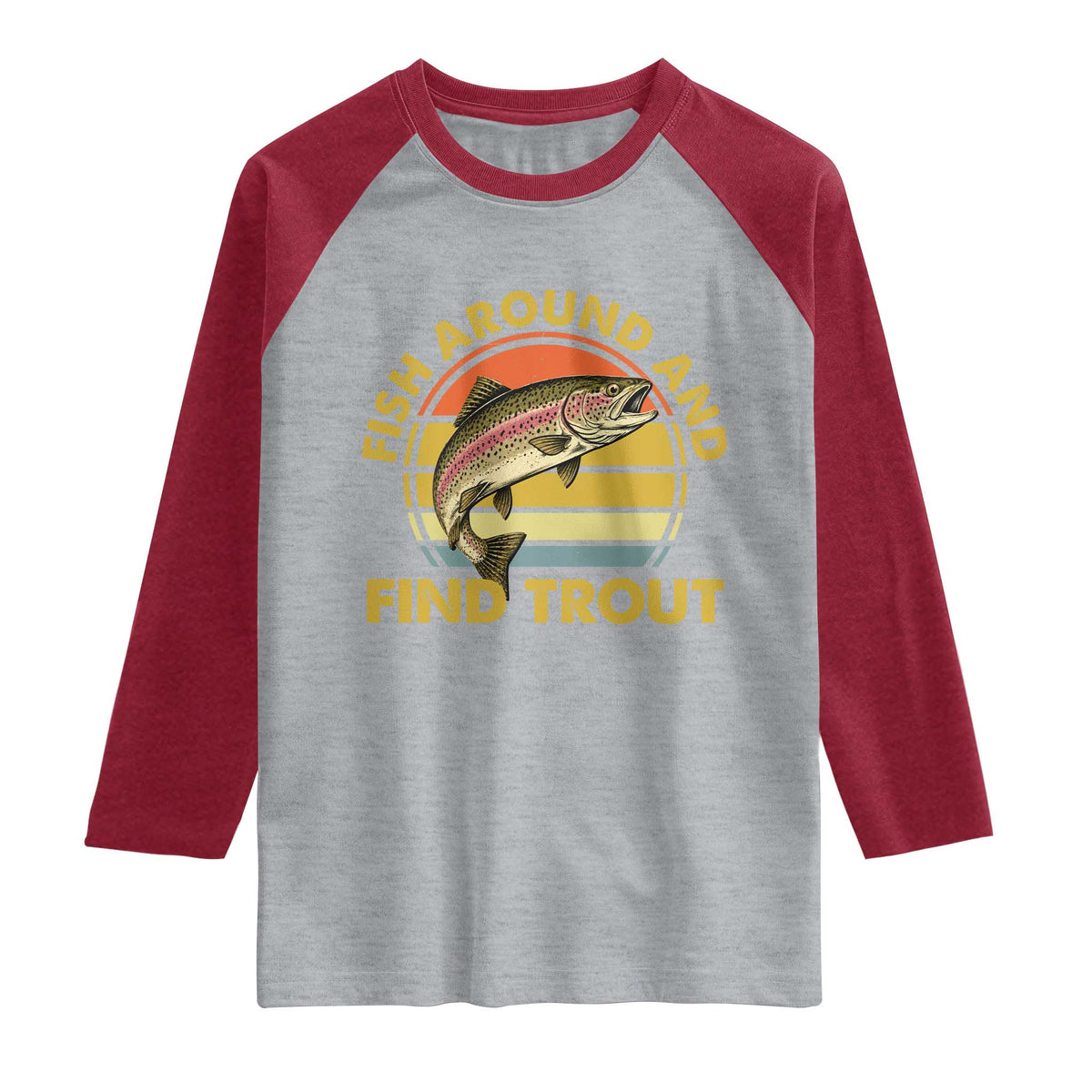 Fish Around And Find Trout Raglan Shirt Funny Trout Fishing Fisherman TS11 Heather Gray Heather Red Print Your Wear