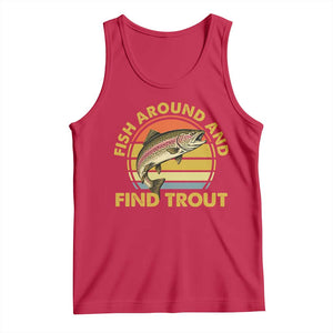 Fish Around And Find Trout Tank Top Funny Trout Fishing Fisherman TS11 Red Print Your Wear