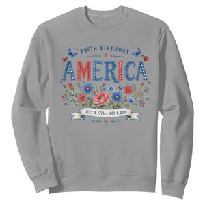 Floral 250th Birthday of America 250 Years USA Patriotic Sweatshirt