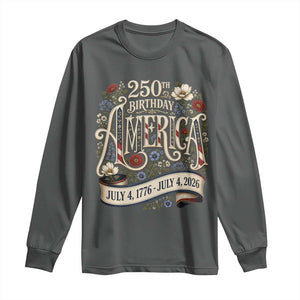 Floral America 250th Birthday Long Sleeve Shirt 4th of July America 250 Years Retro