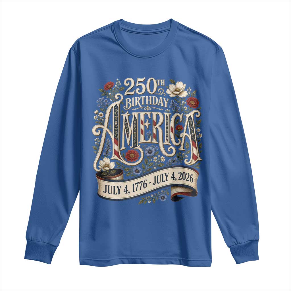 Floral America 250th Birthday Long Sleeve Shirt 4th of July America 250 Years Retro