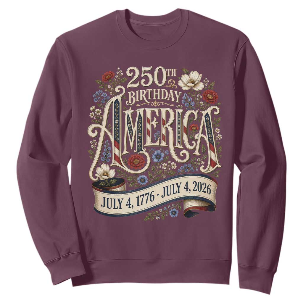 Floral America 250th Birthday Sweatshirt 4th of July America 250 Years Retro