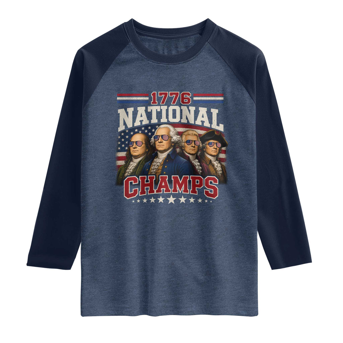 1776 National Champs Founding Father Raglan Shirt Funny 4th of July Patriotic