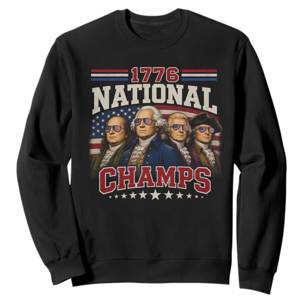 1776 National Champs Founding Father Sweatshirt Funny 4th of July Patriotic