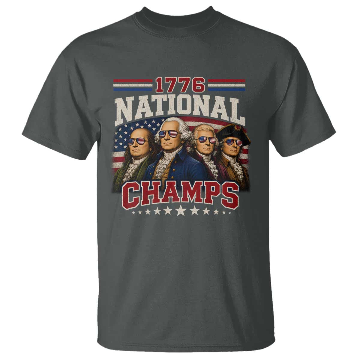 1776 National Champs Founding Father T Shirt Funny 4th of July Patriotic