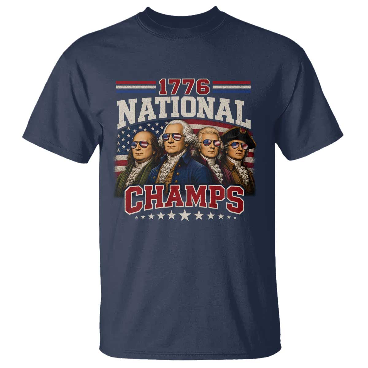 1776 National Champs Founding Father T Shirt Funny 4th of July Patriotic