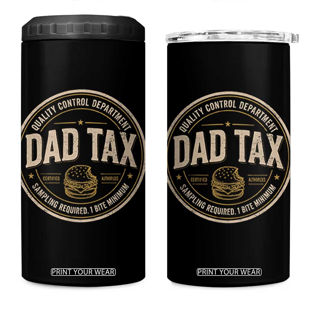 Dad Tax Quality Control Department 4 in 1 Can Cooler Tumbler Funny Father Snack Checker