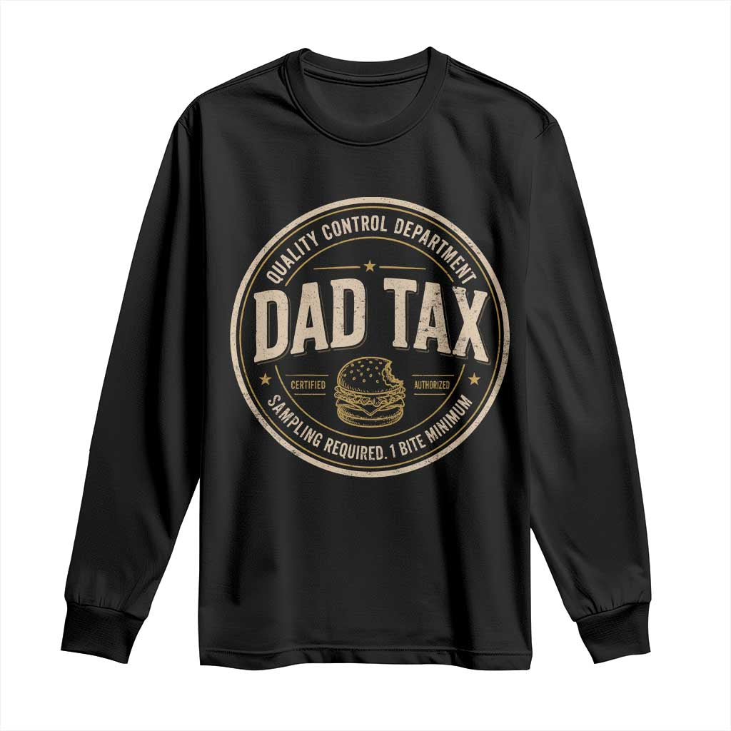 Dad Tax Quality Control Department Long Sleeve Shirt Funny Father Snack Checker TS11 Black Print Your Wear