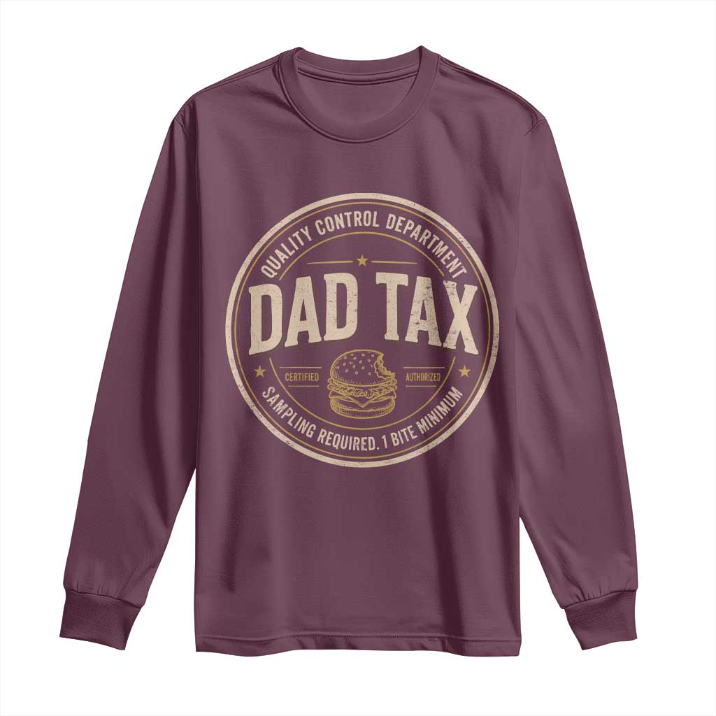 Dad Tax Control Department Long Sleeve Shirt Funny Father Snack Checker TS11 Maroon Print Your Wear