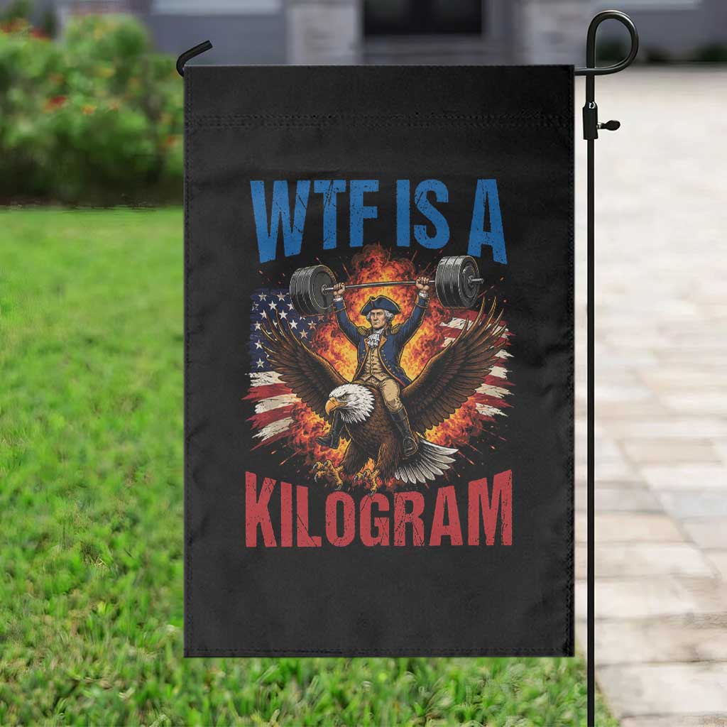 WTF Is A Kilogram Garden Flag Funny George Washington 4th of July Gym Workout