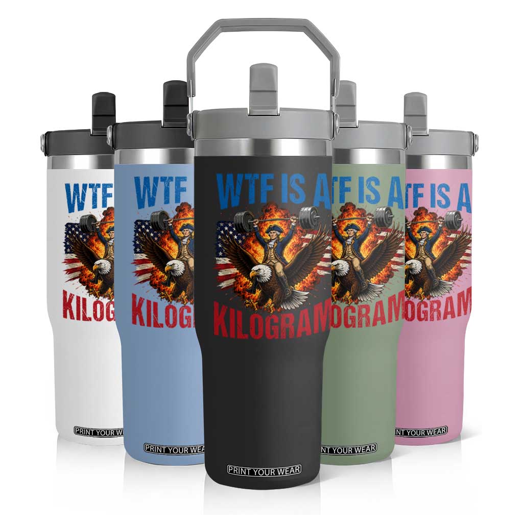 WTF Is A Kilogram Flip Straw Tumbler Funny George Washington 4th of July Gym Workout