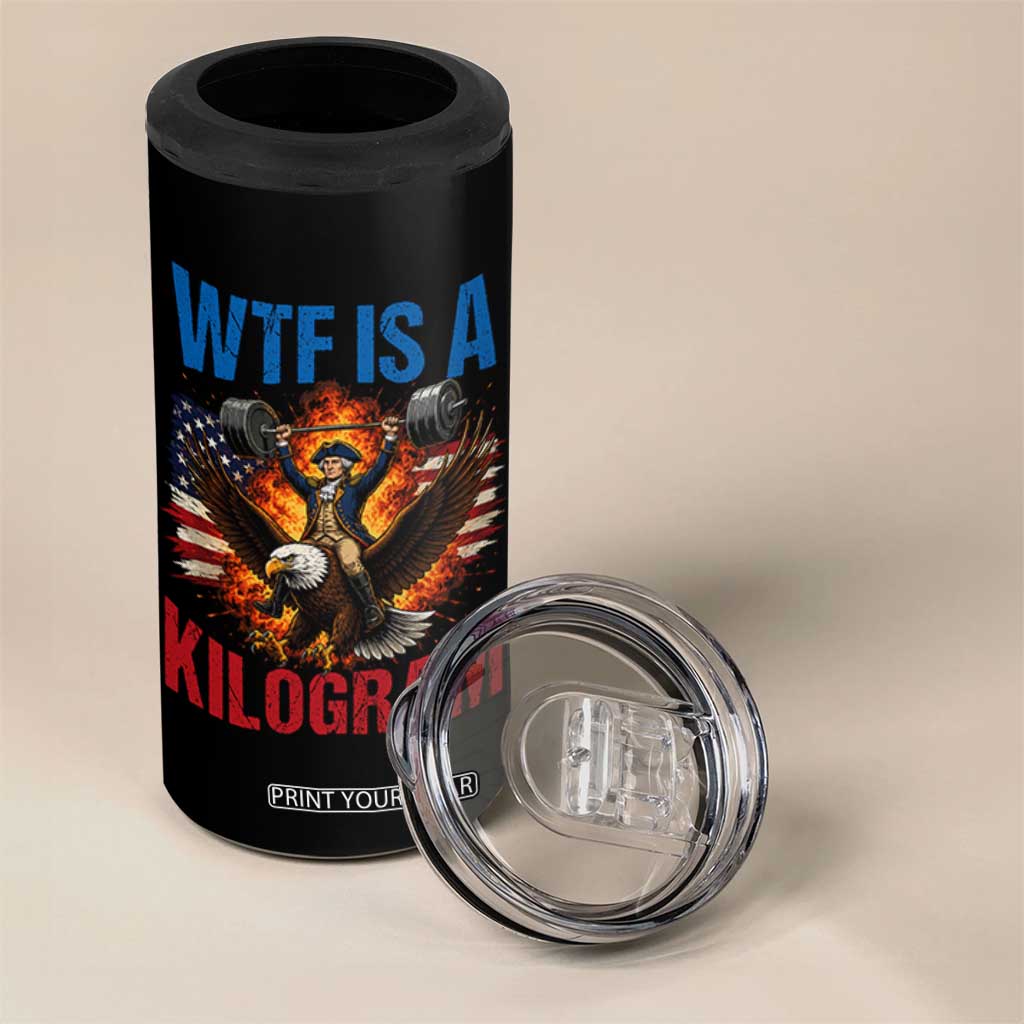 WTF Is A Kilogram 4 in 1 Can Cooler Tumbler Funny George Washington 4th of July Gym Workout