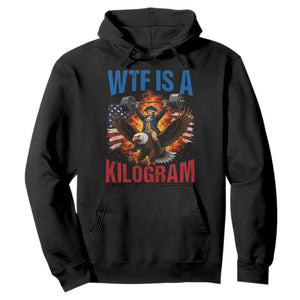 WTF Is A Kilogram Hoodie Funny George Washington 4th of July Gym Workout