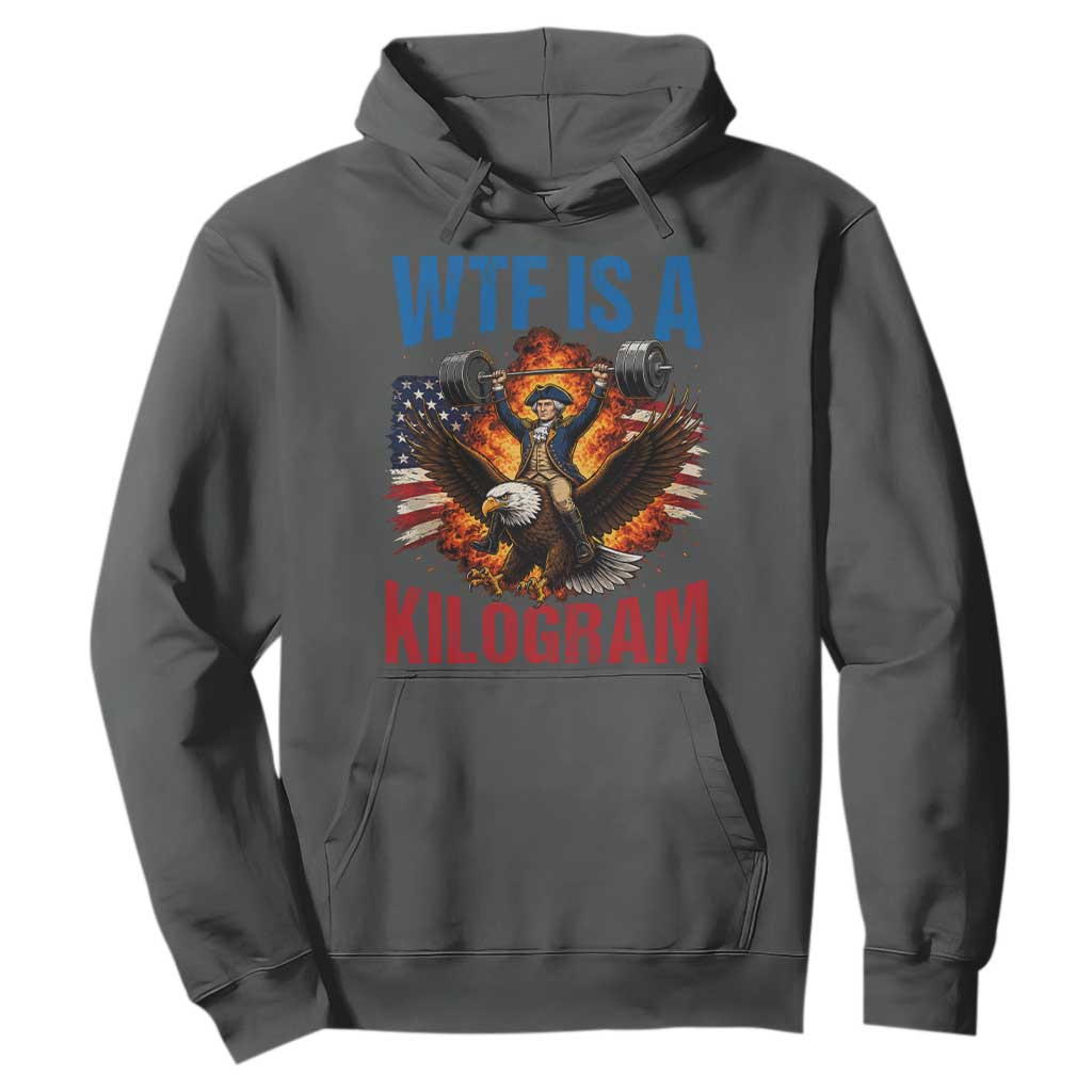 WTF Is A Kilogram Hoodie Funny George Washington 4th of July Gym Workout