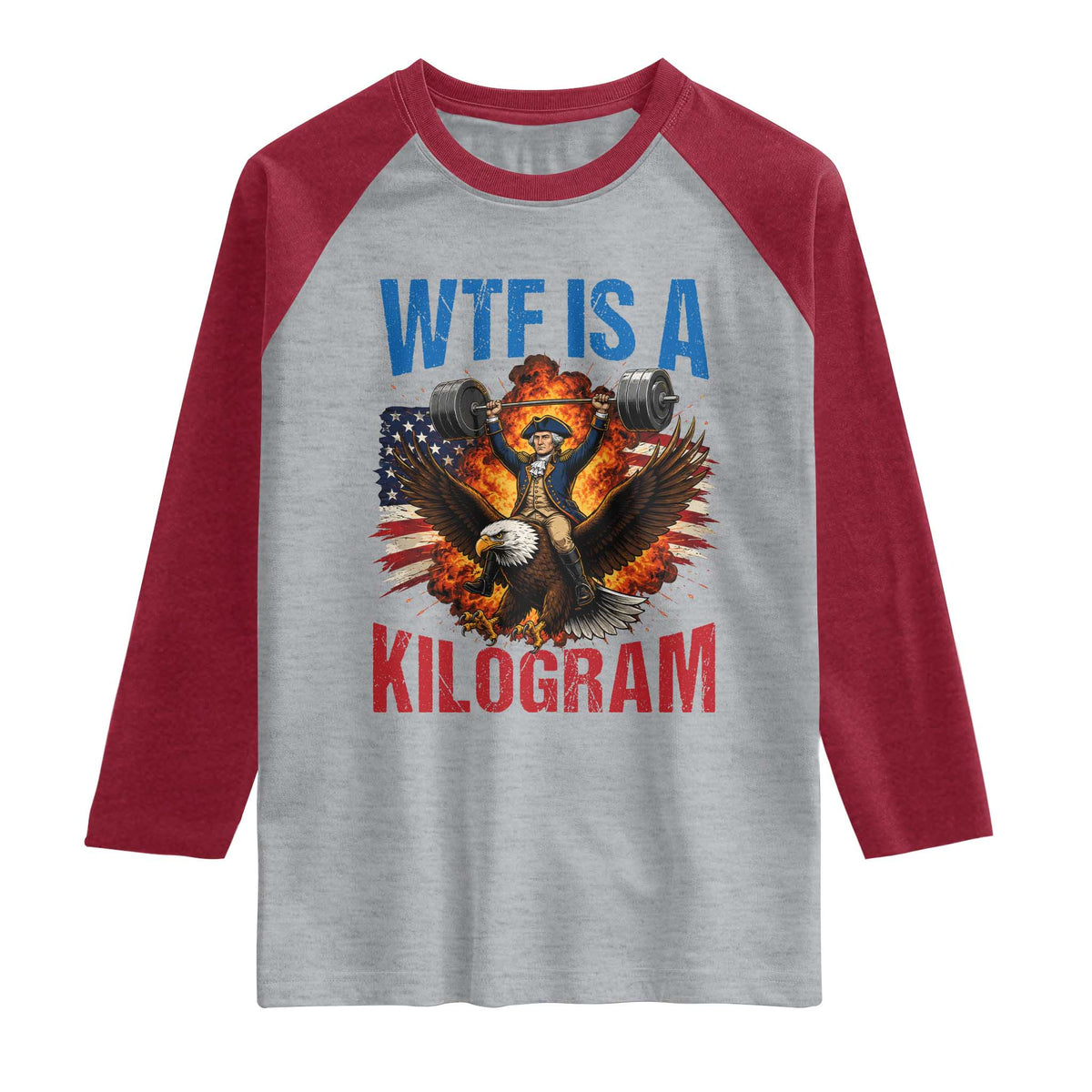 WTF Is A Kilogram Raglan Shirt Funny George Washington 4th of July Gym Workout