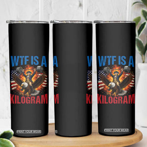 WTF Is A Kilogram Skinny Tumbler Funny George Washington 4th of July Gym Workout