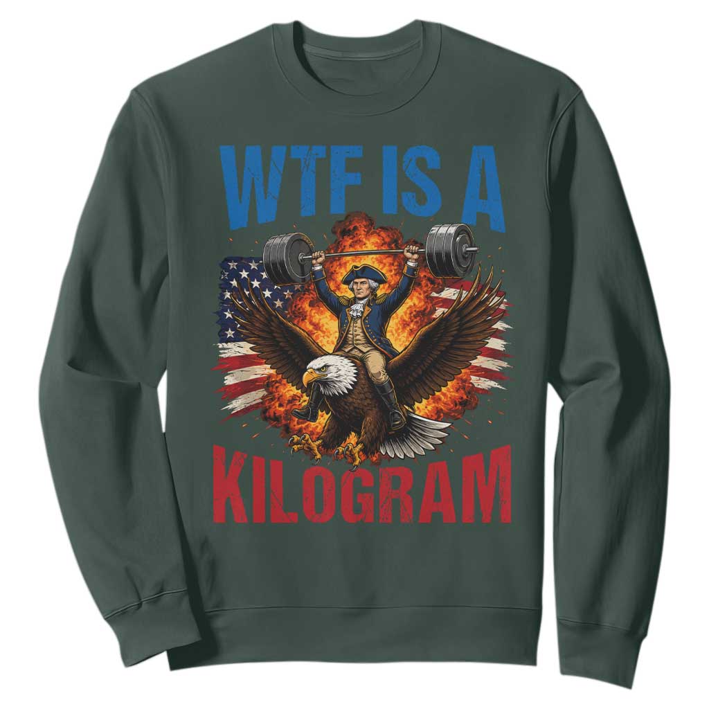 WTF Is A Kilogram Sweatshirt Funny George Washington 4th of July Gym Workout
