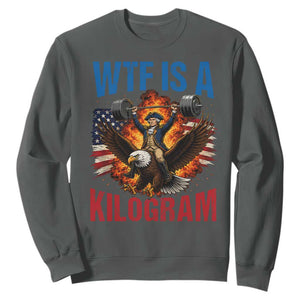 WTF Is A Kilogram Sweatshirt Funny George Washington 4th of July Gym Workout
