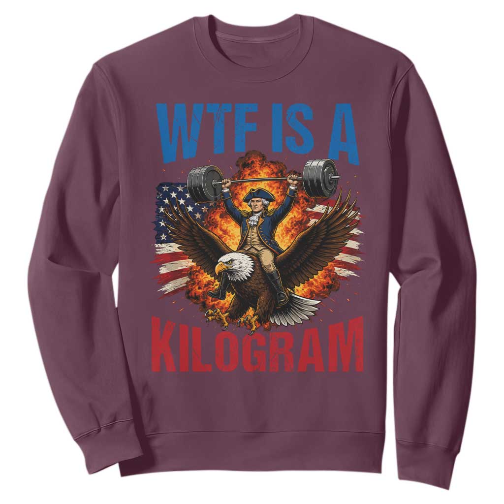 WTF Is A Kilogram Sweatshirt Funny George Washington 4th of July Gym Workout