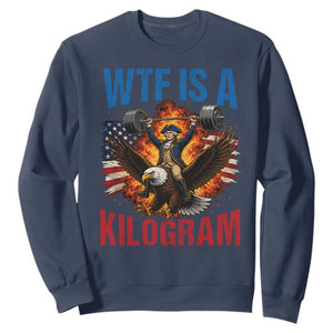 WTF Is A Kilogram Sweatshirt Funny George Washington 4th of July Gym Workout