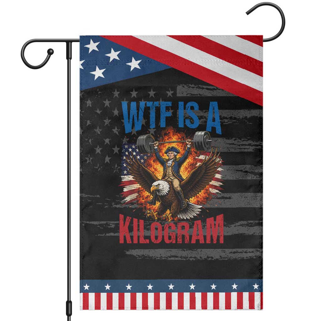 WTF Is A Kilogram Patriotic Garden Flag Funny George Washington 4th of July Gym Workout TS11 Distressed Black Blue Print Your Wear