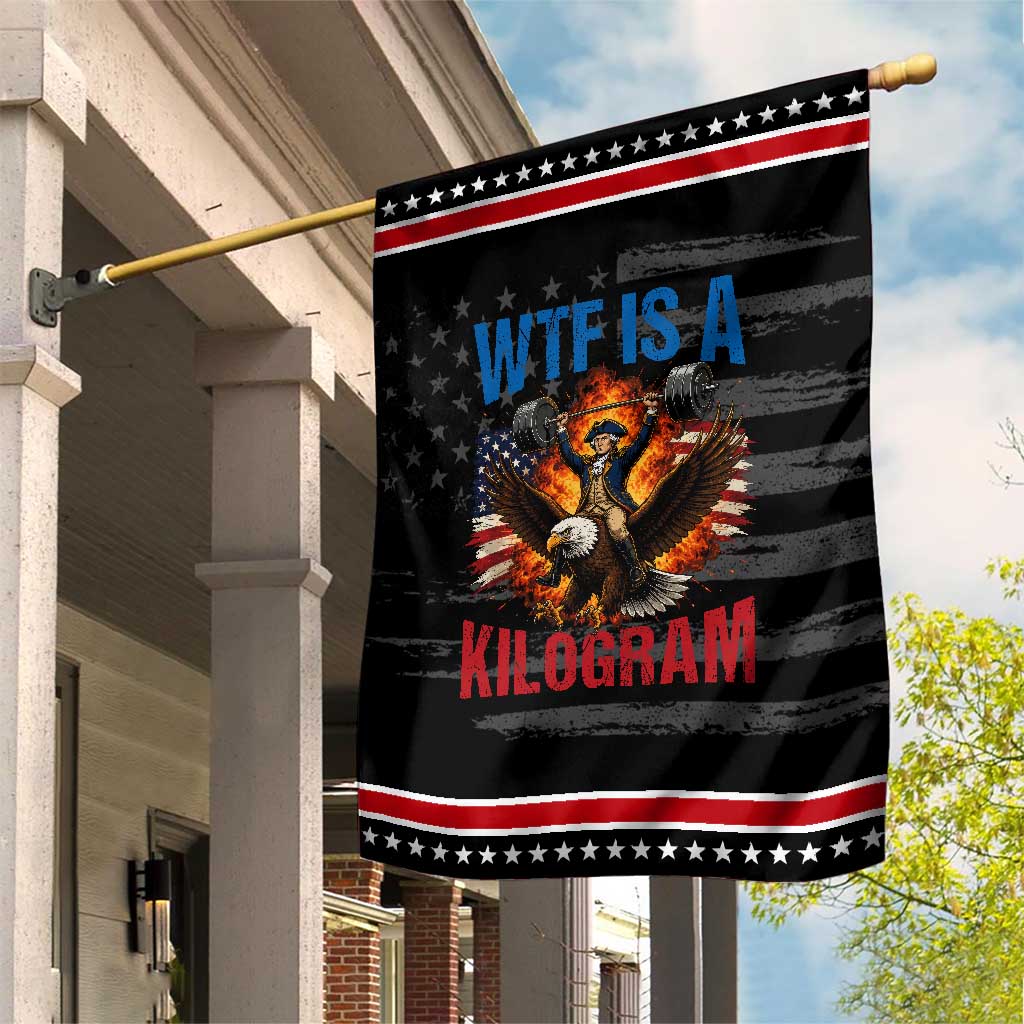 WTF Is A Kilogram Patriotic Garden Flag Funny George Washington 4th of July Gym Workout