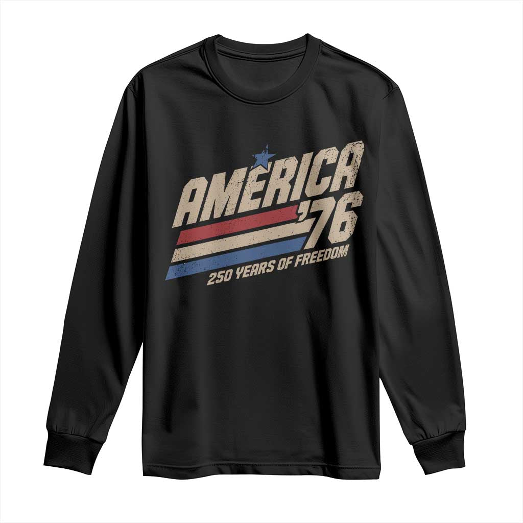 250th Anniversary USA America 76 Long Sleeve Shirt 250 Years Of Freedom 1776 2026 Retro TS11 Black Print Your Wear