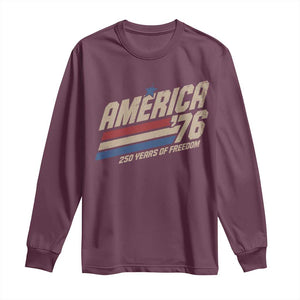 250th Anniversary USA America 76 Long Sleeve Shirt 250 Years Of Freedom 1776 2026 Retro TS11 Maroon Print Your Wear