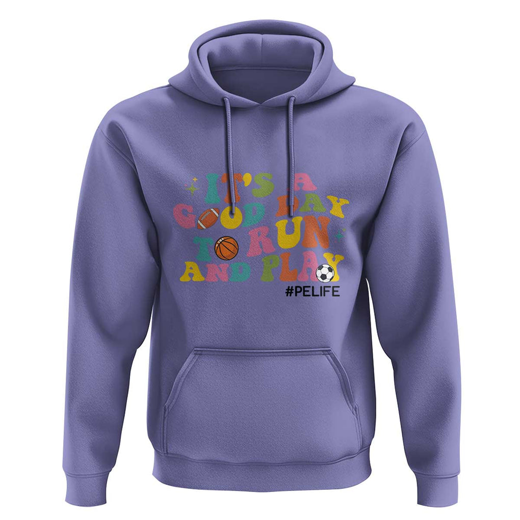 PE Teacher Hoodie It's A Good Day To Run And Play Physical Education Life TS11 Violet Print Your Wear