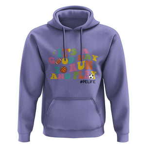 PE Teacher Hoodie It's A Good Day To Run And Play Physical Education Life TS11 Violet Print Your Wear