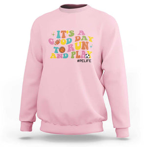 PE Teacher Sweatshirt It's A Good Day To Run And Play Physical Education Life TS11 Light Pink Print Your Wear
