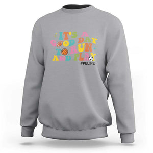 PE Teacher Sweatshirt It's A Good Day To Run And Play Physical Education Life TS11 Sport Gray Print Your Wear