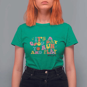PE Teacher T Shirt For Women It's A Good Day To Run And Play Physical Education Life TS11 Irish Green Print Your Wear