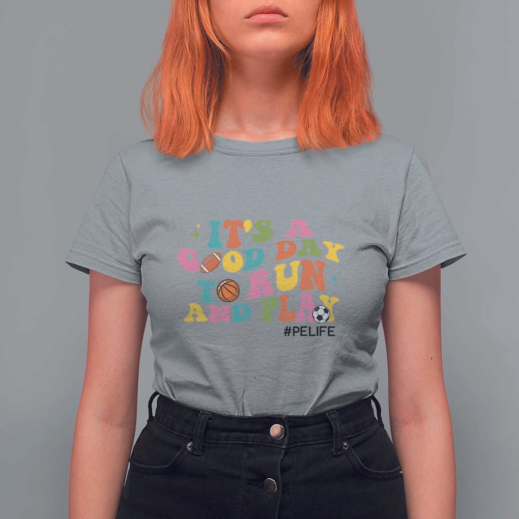 PE Teacher T Shirt For Women It's A Good Day To Run And Play Physical Education Life TS11 Sport Gray Print Your Wear