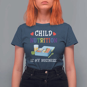Lunch Lady T Shirt For Women Child Nutrition Is My Business School Cafeteria TS11 Navy Print Your Wear