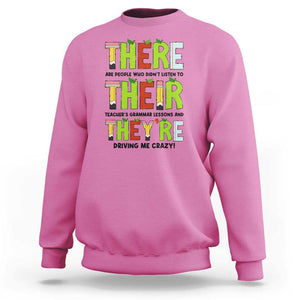 English Teacher Sweatshirt There Their They're Funny Grammar Lessons TS11 Azalea Print Your Wear