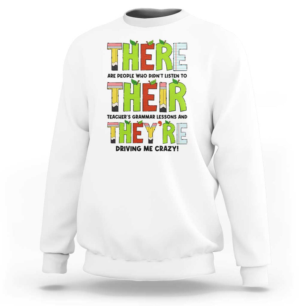 English Teacher Sweatshirt There Their They're Funny Grammar Lessons TS11 White Print Your Wear