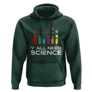 Y'all Need Science Hoodie Chemistry Biology Physics Teacher Student TS11 Dark Forest Green Print Your Wear