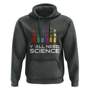 Y'all Need Science Hoodie Chemistry Biology Physics Teacher Student TS11 Dark Heather Print Your Wear