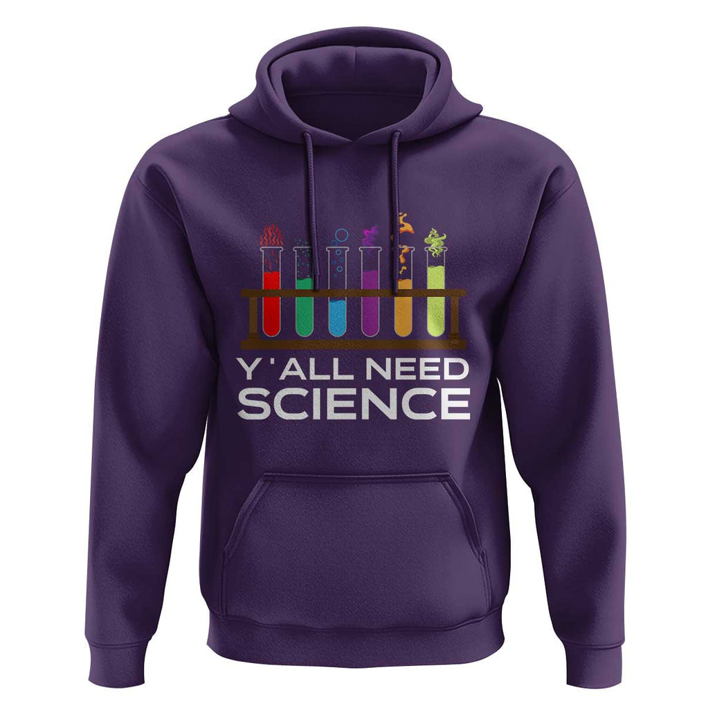 Y'all Need Science Hoodie Chemistry Biology Physics Teacher Student TS11 Purple Print Your Wear