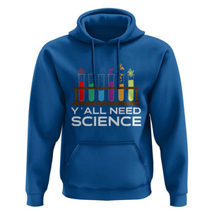 Y'all Need Science Hoodie Chemistry Biology Physics Teacher Student TS11 Royal Blue Print Your Wear