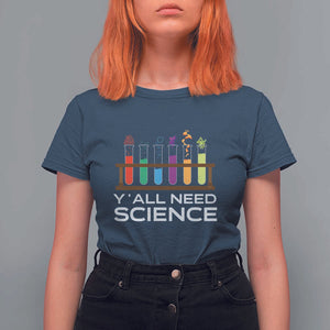 Y'all Need Science T Shirt For Women Chemistry Biology Physics Teacher Student TS11 Navy Print Your Wear