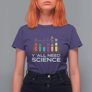 Y'all Need Science T Shirt For Women Chemistry Biology Physics Teacher Student TS11 Purple Print Your Wear