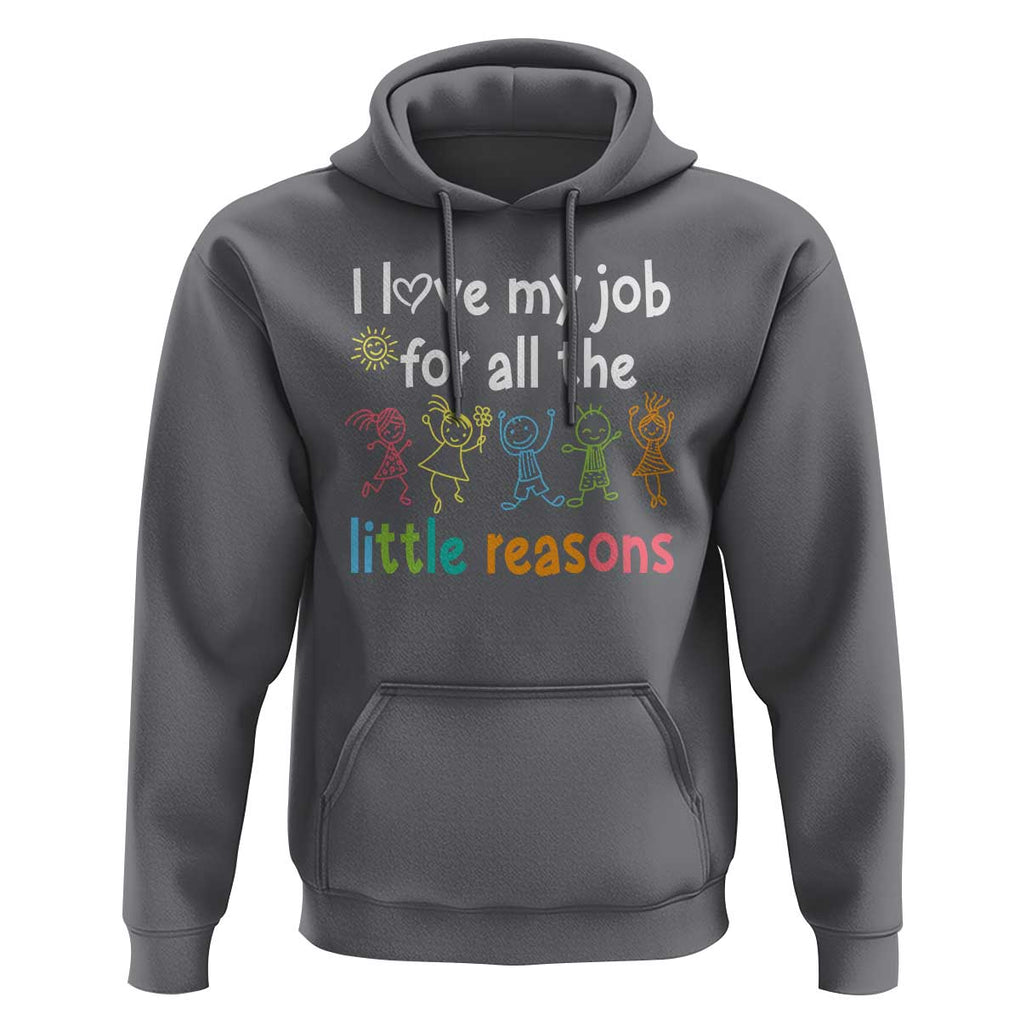 Teacher Hoodie I Love My Job For All The Little Reasons Students TS11 Charcoal Print Your Wear