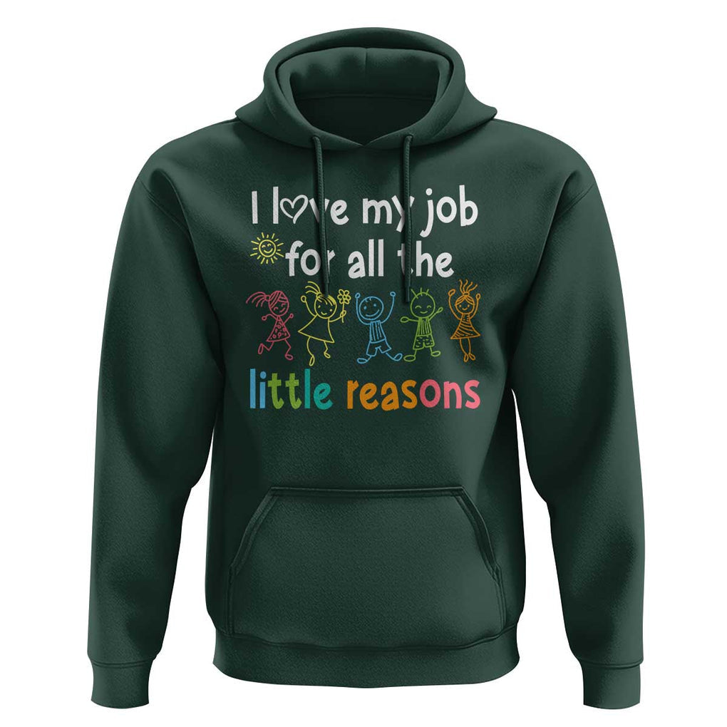Teacher Hoodie I Love My Job For All The Little Reasons Students TS11 Dark Forest Green Print Your Wear