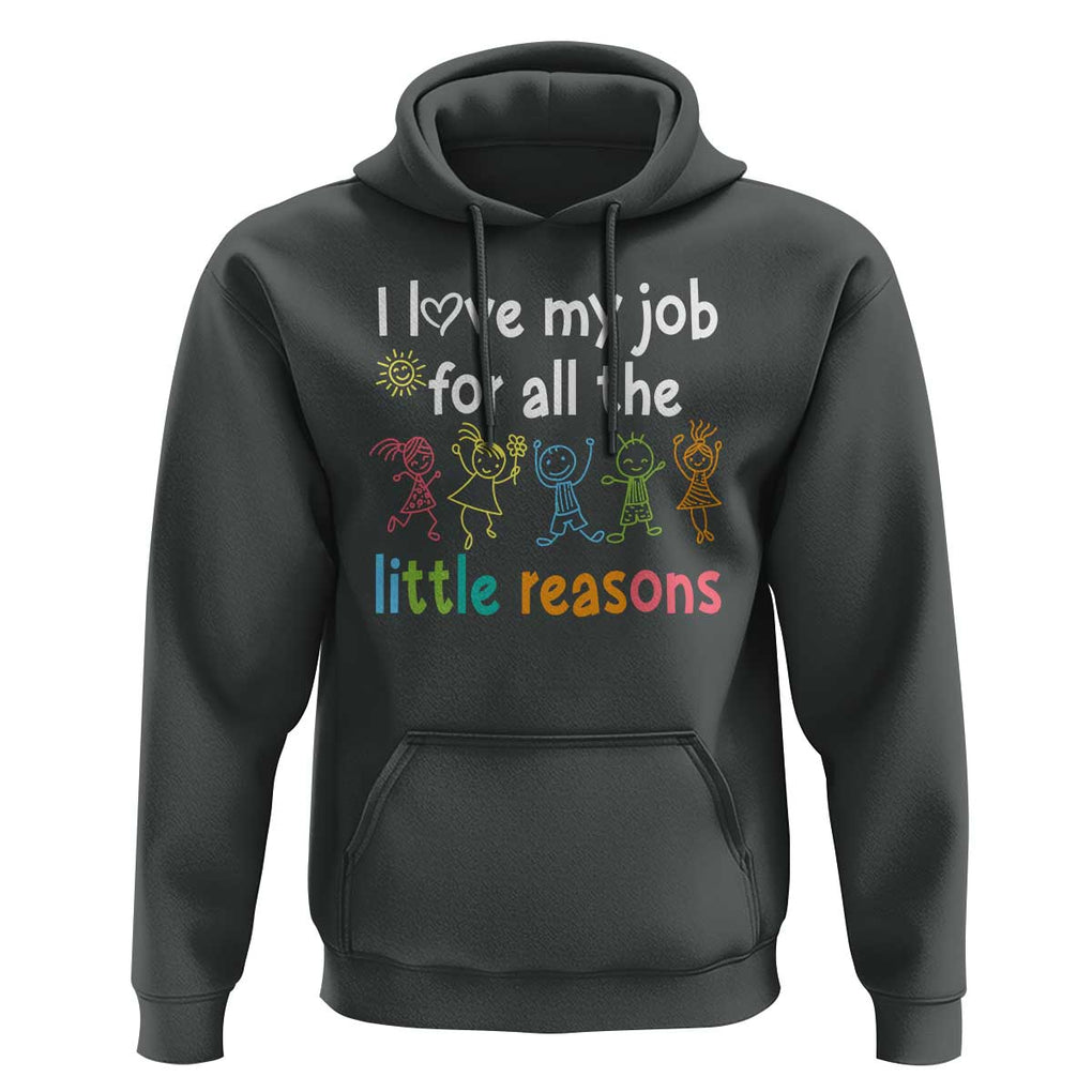 Teacher Hoodie I Love My Job For All The Little Reasons Students TS11 Dark Heather Print Your Wear