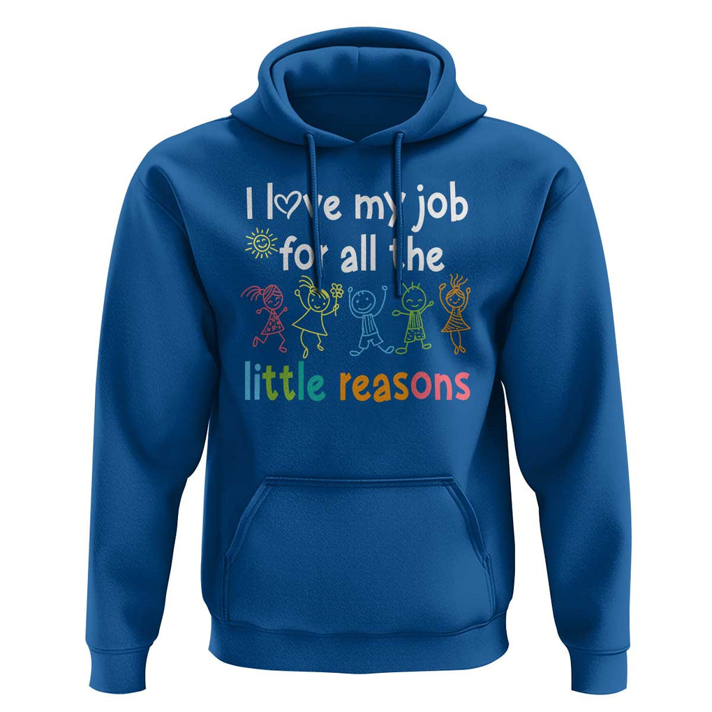 Teacher Hoodie I Love My Job For All The Little Reasons Students TS11 Royal Blue Print Your Wear