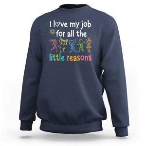 Teacher Sweatshirt I Love My Job For All The Little Reasons Students TS11 Navy Print Your Wear