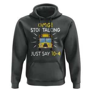 Bus Driver Hoodie OMG Stop Talking Just say 104 TS11 Dark Heather Print Your Wear